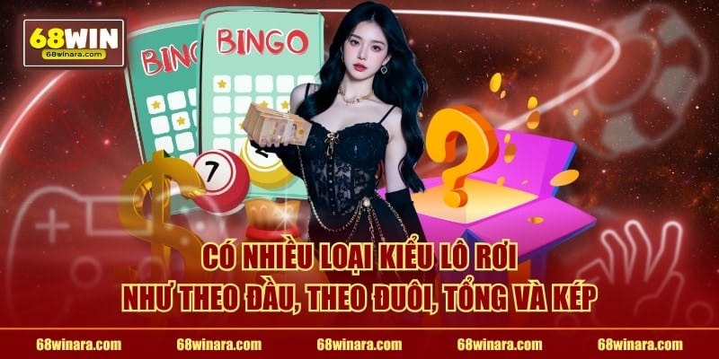 Có nhiều loại kiểu lô rơi như theo đầu, theo đuôi, tổng và kép